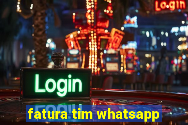 fatura tim whatsapp